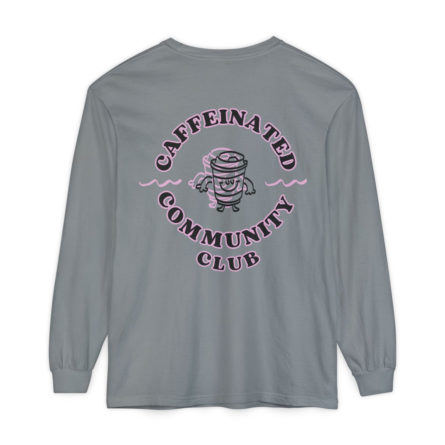 Caffeinated Community Club Long Sleeve T-Shirt