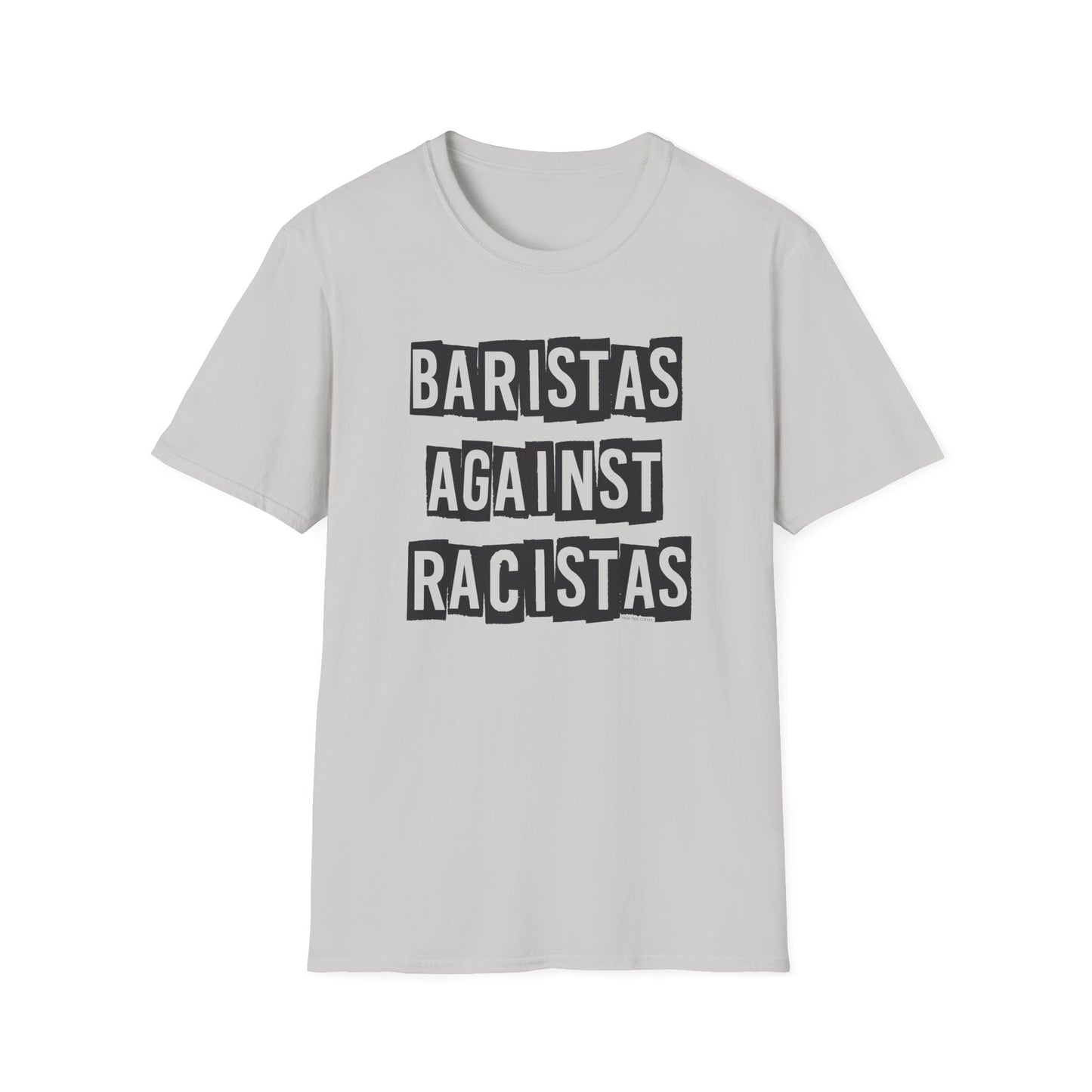 Light gray shirt that says Baristas Against Racistas