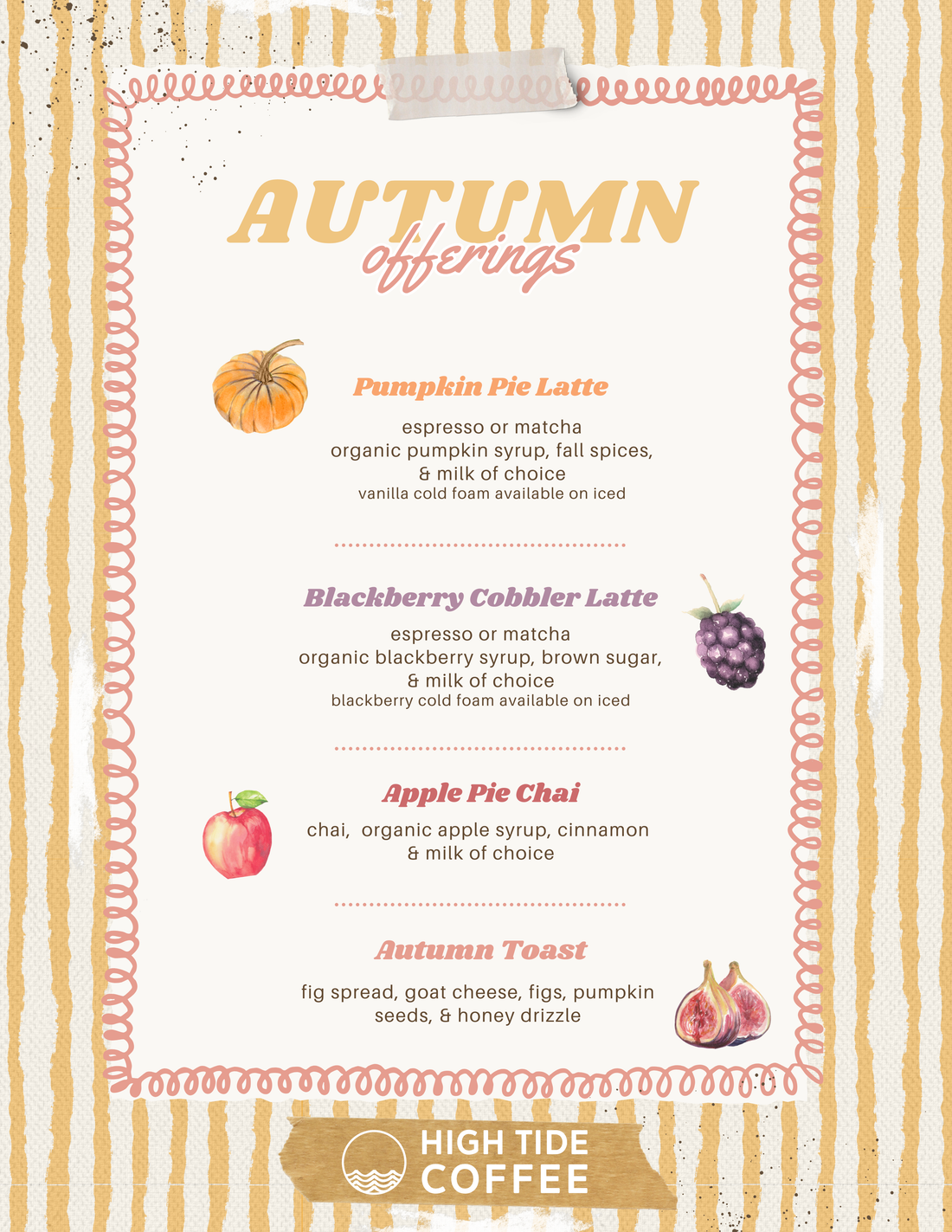 High Tide Coffee Autumn Offerings menu featuring Pumpkin Pie Latte, Blackberry Cobbler Latte, Apple Pie Chai, and Autumn Toast.