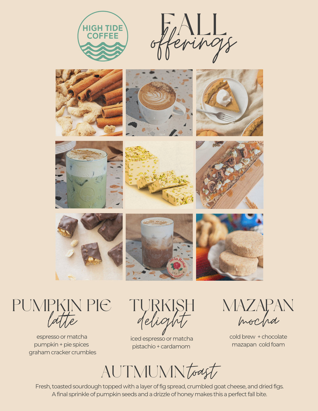 Grab your Pumpkin Pie Latte, Mazapan Mocha, Turkish Delight, or Autumn Toast before they’re gone. Whether you’re in San Clemente, Oceanside, or Laguna Niguel, it’s your last chance to taste fall the High Tide way.