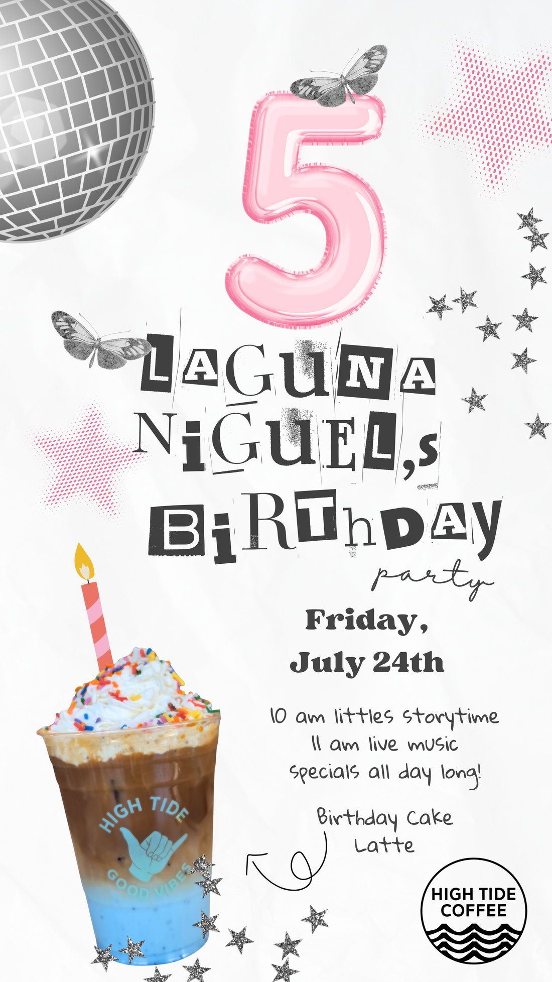 High Tide Coffee Laguna Niguel 5th birthday party flyer with pink number 5, butterflies, stars, birthday cake latte, and event details.