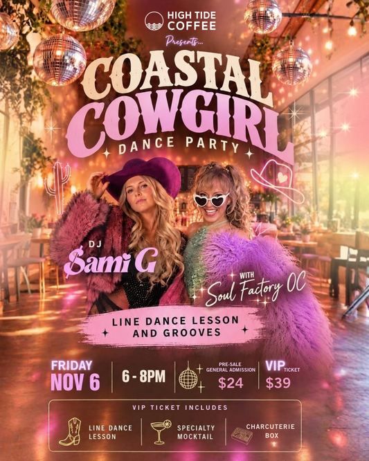 High Tide Coffee's Coastal Cowgirl Dance Party on Nov. 6, featuring line dancing, DJ Sami G, Soul Factory OC, and VIP tickets.
