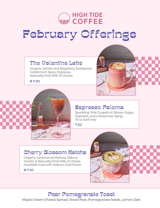 February seasonal menu for High Tide Coffee in North San Clemente, featuring the Valentine Latte, Espresso Paloma, and Cherry Blossom Matcha.