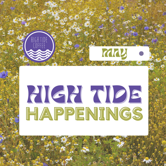 High Tide Happenings for May