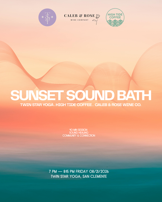 Sunset Sound Bath with Twin Star Yoga, High Tide Coffee, and Caleb & Rose Wine Co. on Friday, August 21, 2026, in San Clemente.
