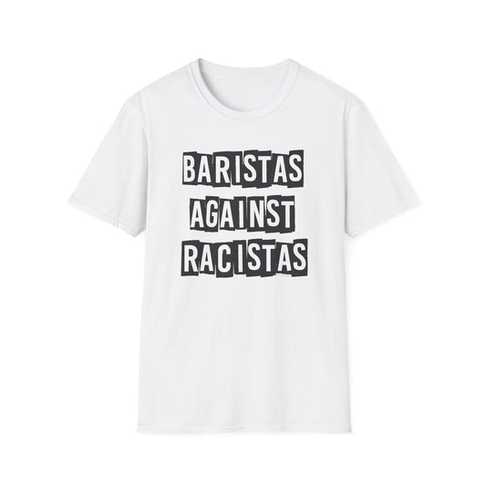 White shirt that says Baristas Against Racistas