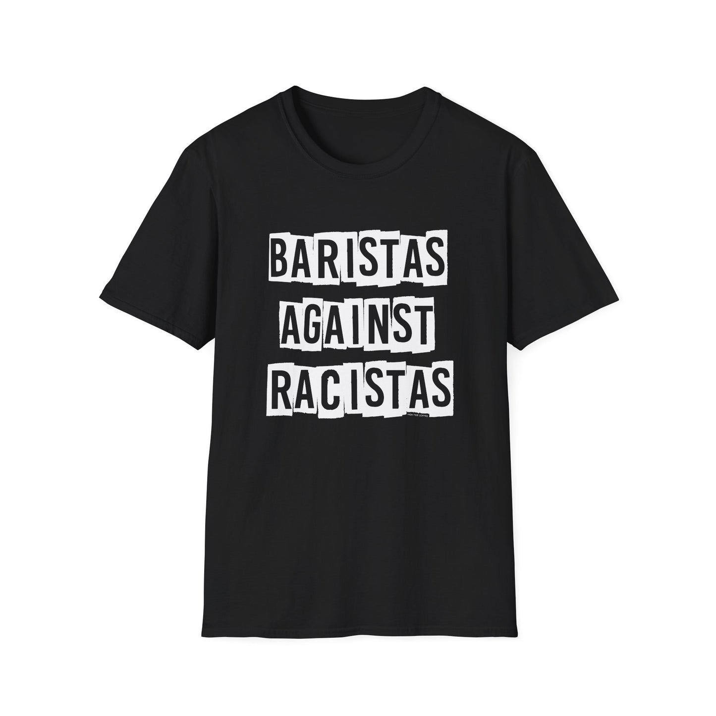 Black shirt that says Baristas Against Racistas