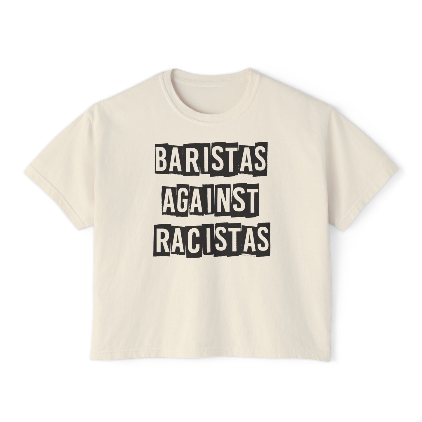 Cream coloered tee shirt that says Baristas against Racistas